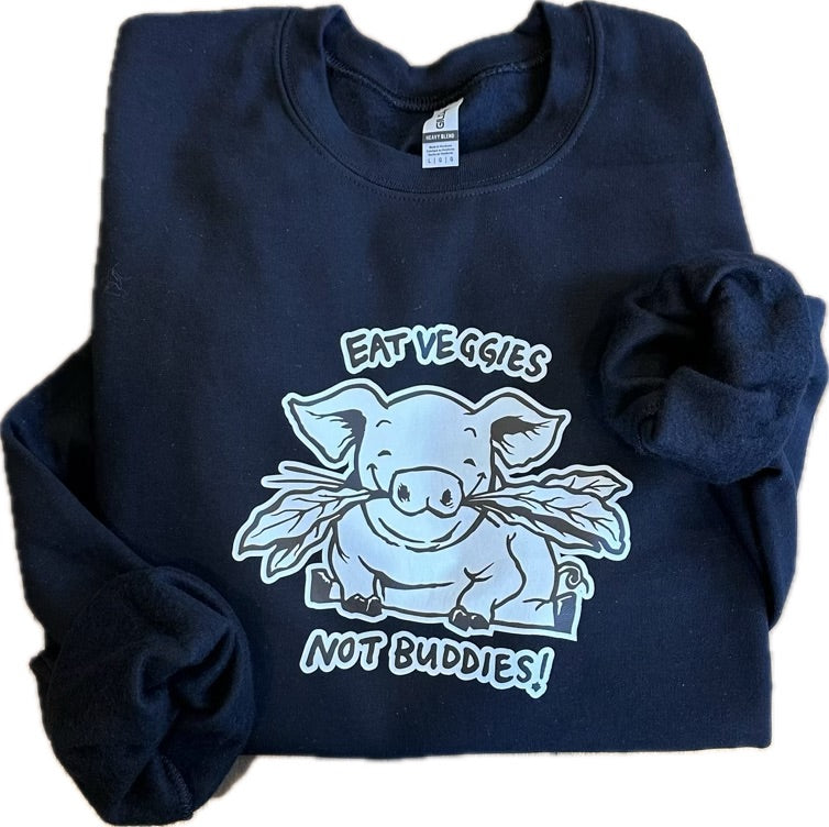 Eat Veggies Not Buddies Crewneck Sweatshirt