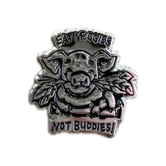 Eat Veggies Not Buddies Lapel Pin